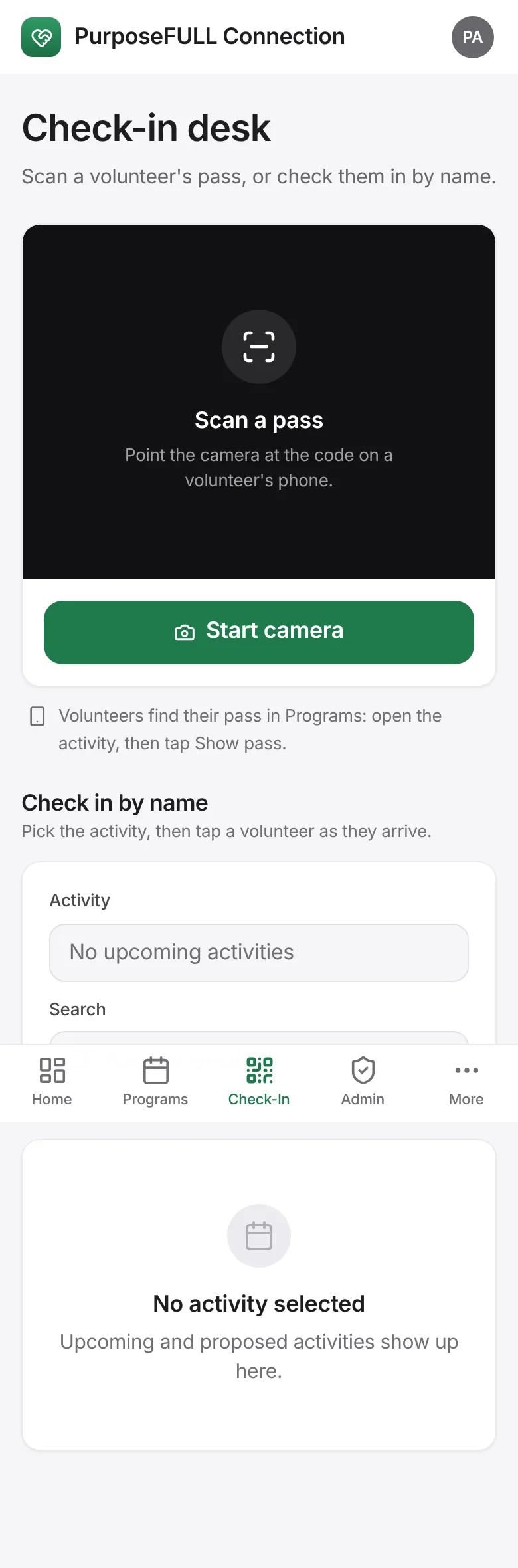 PurposeFULL Connection: No pass? Under Check in by name pick the activity, search the volunteer and tap their name as they arrive.