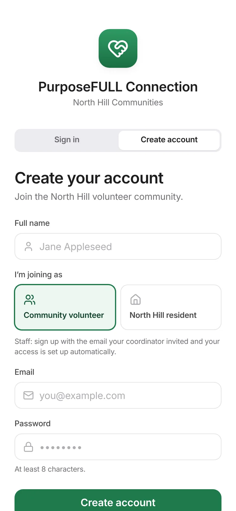 PurposeFULL Connection: Enter your full name, choose Community volunteer or North Hill resident, and enter your email and a password of at least 8 characters.